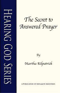 Secret to Answered Prayer by Martha Kilpatrick