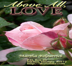 Above All, LOVE by Martha Kilpatrick