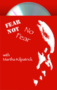 Fear Not, No Fear Martha Kilpatrick