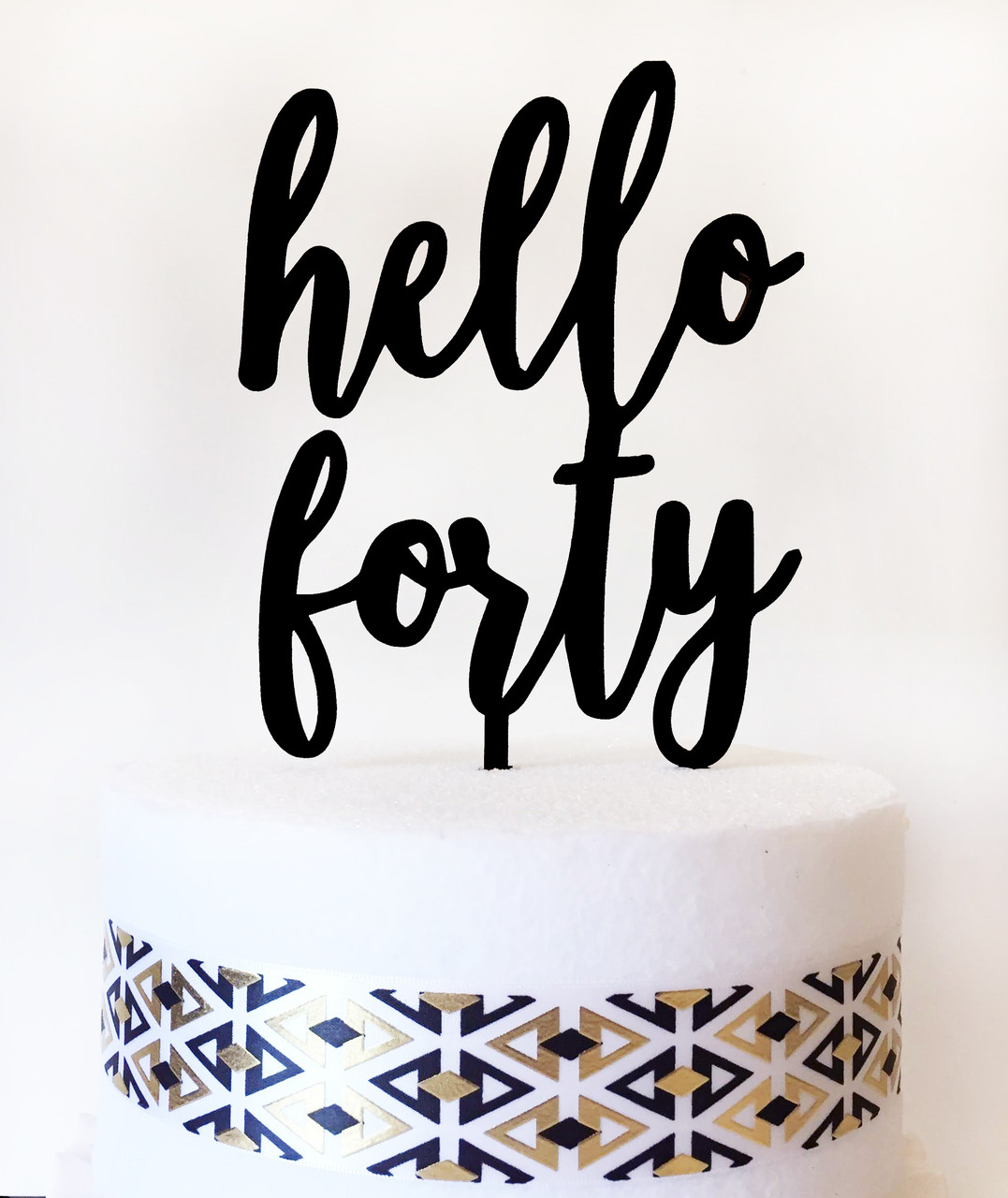 hello forty cake topper