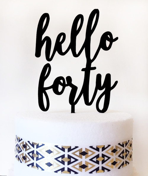 hello forty cake topper - black acrylic
