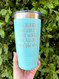 She believed she could engraved Tumbler