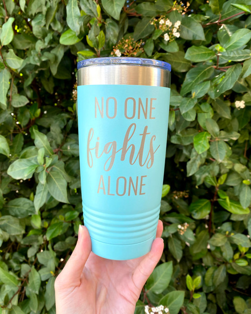 No one fights alone engraved Tumbler