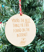 You're the best thing on the internet ornament
