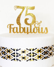 75 & Fabulous Cake Topper