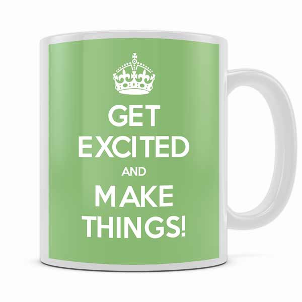 get excited and make