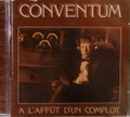Conventum - A L'affut d'un Complot