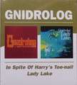 Gnidrolog - In Spite of Harry's Toe-Nail + Lady Lake