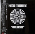 Head Machine - Orgasm Japanese mini lp SHM-CD