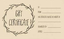 Gift certificates can be purchased in $25 increments and will be mailed or emailed to you or the recipient as per the purchaser's request.
