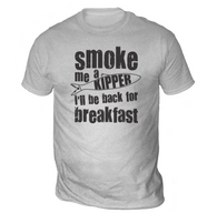 Smoke Me a Kipper Mens T-Shirt