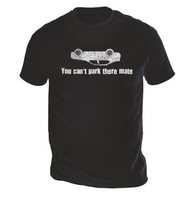 You Cant Park There Mate Mens T-Shirt