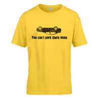 You Cant Park There Mate Kids T-Shirt