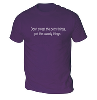 Pet the Sweaty Things Mens T-Shirt
