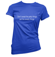 Pet the Sweaty Things Womens T-Shirt