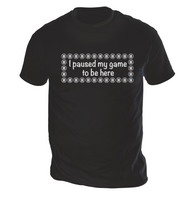 Paused My Game Mens T-Shirt