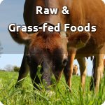 Raw and Grass-Fed Foods