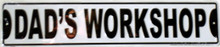 Dads Workshop Street Sign