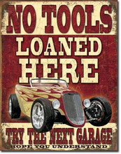 No Tools Loaned "Distressed Look" Tin Sign