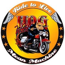 Hog Wild "Live To Ride" Round Tin Sign