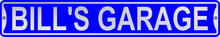 Bill's  Garage 3 Foot X 6 Inch Street Sign
