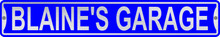 Blaine's  Garage 3 Foot X 6 Inch Street Sign