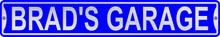 Brad's Garage 3 Foot X 6 Inch Street Sign