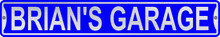 Brian's Garage 3 Foot X 6 Inch Street Sign