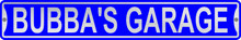 Bubba's Garage 3 Foot X 6 Inch Street Sign