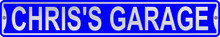 Chris's Garage 3 Foot X 6 Inch Street Sign