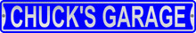Chuck's Garage 3 Foot X 6 Inch Street Sign