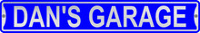 Dan's Garage 3 Foot X 6 Inch Street Sign