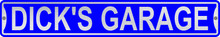 Dick's Garage 3 Foot X 6 Inch Street Sign
