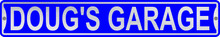 Doug's Garage 3 Foot X 6 Inch Street Sign