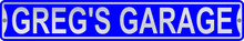 Greg's Garage 3 Foot X 6 Inch Street Sign