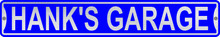 Hank's Garage 3 Foot X 6 Inch Street Sign