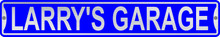 Larry's Garage 3 Foot X 6 Inch Street Sign