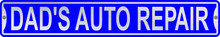 Dad's Auto Repair 3 Foot X 6 Inch Street Sign