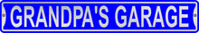 Grandpa's Garage 3 Foot X 6 Inch Street Sign