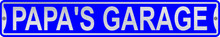 Papa's Garage 3 Foot X 6 Inch Street Sign