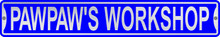 Pawpaw's Workshop 3 Foot X 6 Inch Street Sign