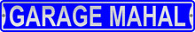 Garage Mahal 3 Foot X 6 Inch Street Sign