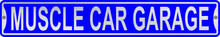 Muscle Car Garage 3 Foot X 6 Inch Street Sign