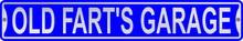 Old Farts Garage 3 Foot X 6 Inch Street Sign