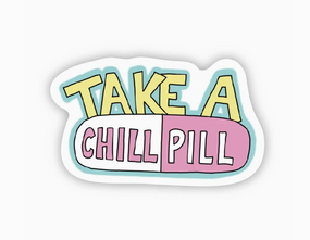 take a chill pill sticker