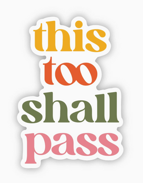 this too shall pass sticker