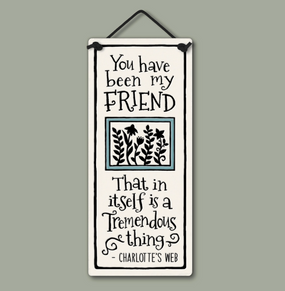 been my friend sign