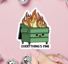 dumpster fire everything fine sticker