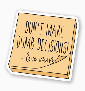 dumb decisions mom sticker