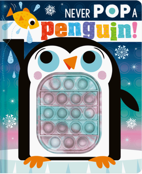 never pop a penguin